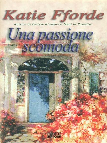 Una passione scomoda - Katie Fforde - copertina