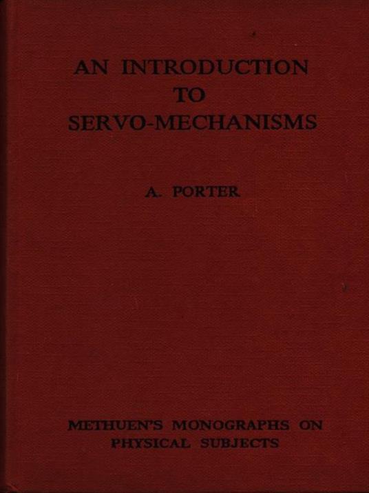 An introduction to servo-mechanisms - A. Porter - 2