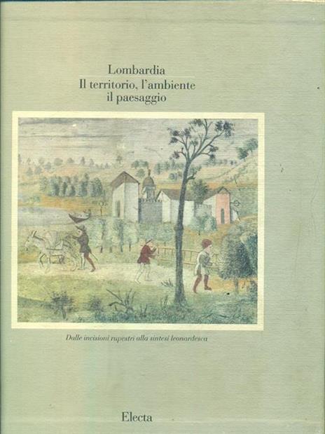 Lombardia. Il territorio, l'ambiente, il paesaggio. Volume 1 - Carlo Pirovano - 5