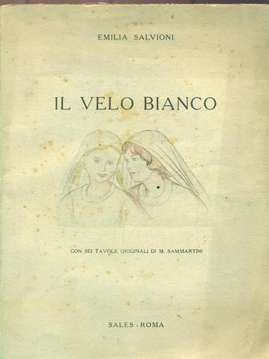 Il velo bianco - Emilia Salvioni - 4