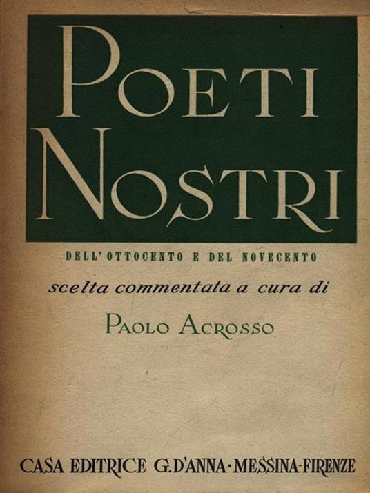 Poeti nostri dell'ottocento e del novecento - Paolo Acrosso - 4