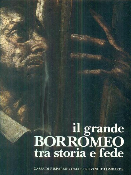 Il Grande Borromeo. tra storia e fede - 3