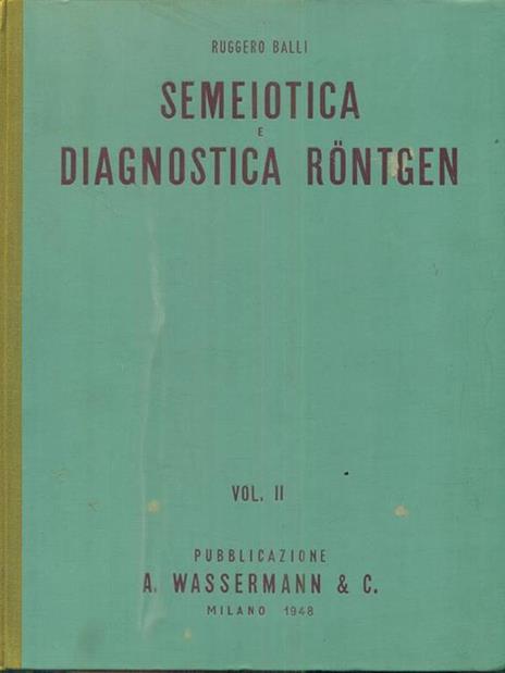 Semiotica e diagnostica Rontgen. 2 vv - Ruggero Balli - 2