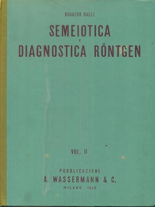 Semiotica e diagnostica Rontgen. 2 vv - Ruggero Balli - 2