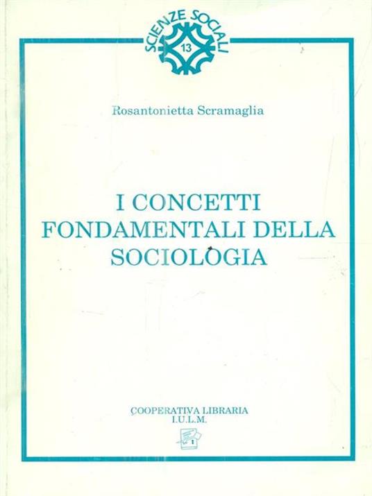 I concetti fondamentali della sociologia - Rosantonietta Scramaglia - copertina
