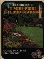 I miei fiori e il mio giardino