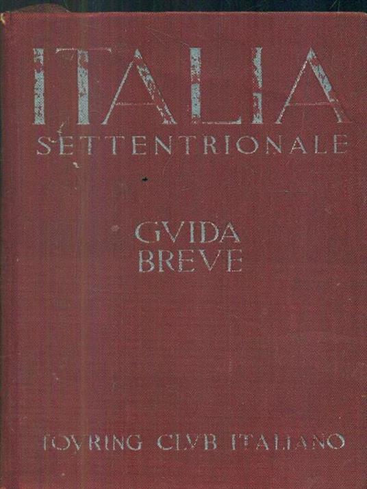 Italia settentrionale. Guida breve - 3