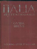 Italia settentrionale. Guida breve