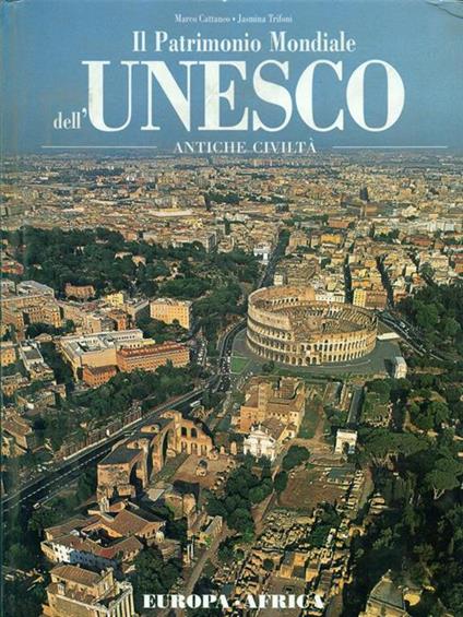 Il patrimonio mondiale dell'Unesco Europa. Africa - Marco Cattaneo - copertina