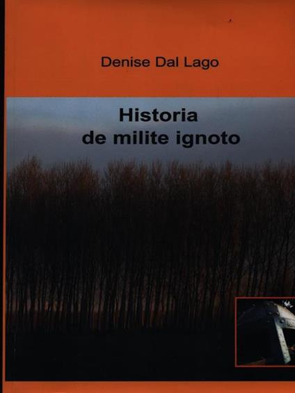 Historia de milite ignoto - Denise Dal Lago - copertina