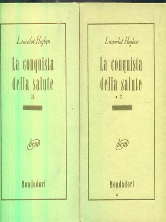 La Conquista della salute. 2 vv - Lancelot Hogben - 3