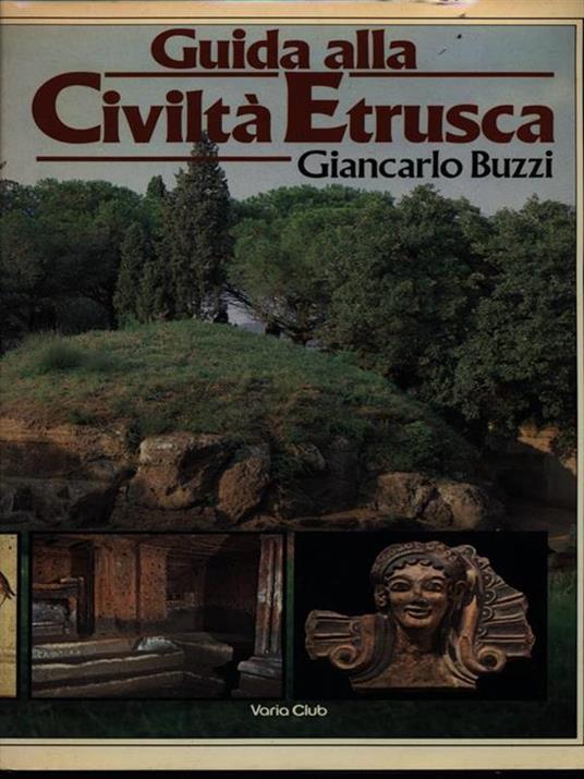 Guida alla civiltà etrusca - Giancarlo Buzzi - 3