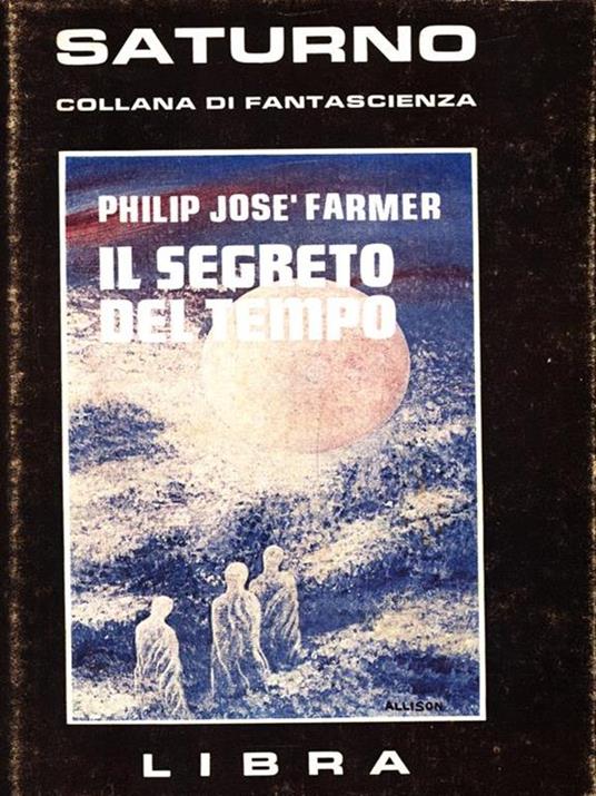 Il segreto del tempo - Philip José Farmer - 4