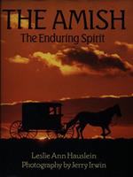 The Amish. The Enduring Spirit