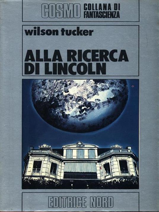 Alla ricerca di Lincoln - Wilson Tucker - 3