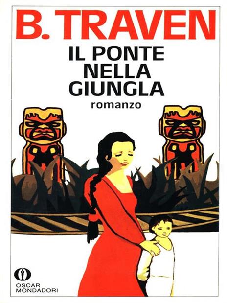 Il ponte nella giungla - Bruno Traven - 4