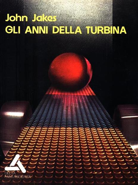 Gli anni della turbina - John Jakes - 4