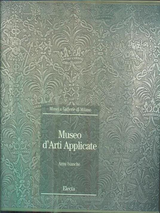 Museo d'Arti applicate. Armi bianche - 3