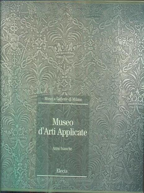 Museo d'Arti applicate. Armi bianche - copertina