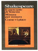 Il mercante di Venezia. Misura per misura. Come vi piace