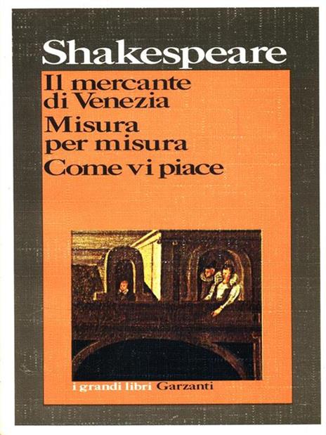 Il mercante di Venezia. Misura per misura. Come vi piace - William Shakespeare - 2