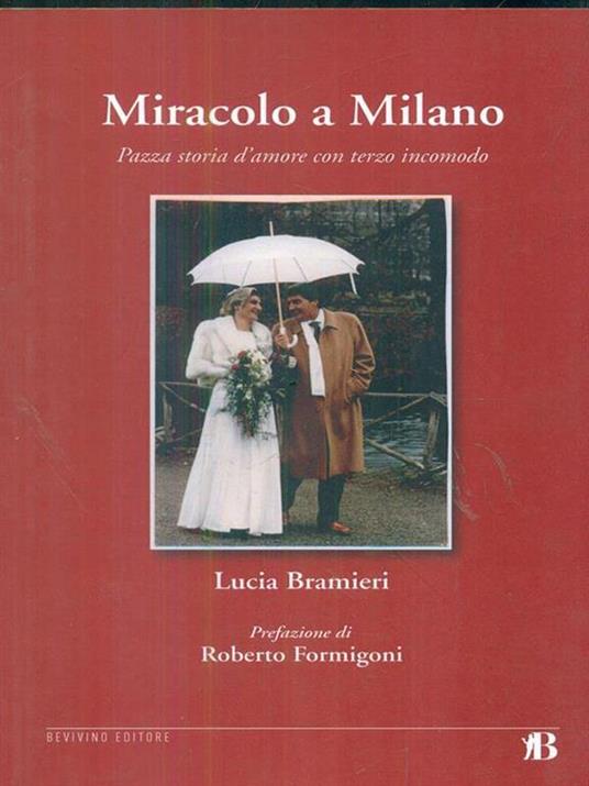 Miracolo a Milano. Pazza storia d'amore con terzo incomodo - Lucia Merisio Bramieri - copertina