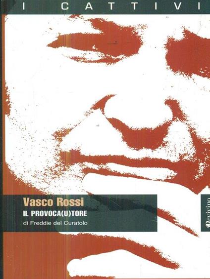 Vasco Rossi. Il provoca(u)tore - Alfredo Del Curatolo - copertina