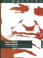 Vasco Rossi. Il provoca(u)tore