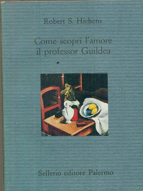 Come scoprì l'amore il professor Guildea - Robert S. Hichens - 2