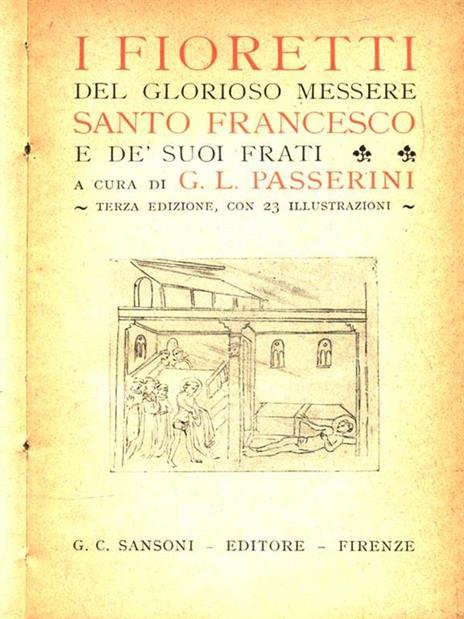 I fioretti del glorioso messere Santo Francesco e dè suoi frati - Giuseppe L. Passerini - copertina