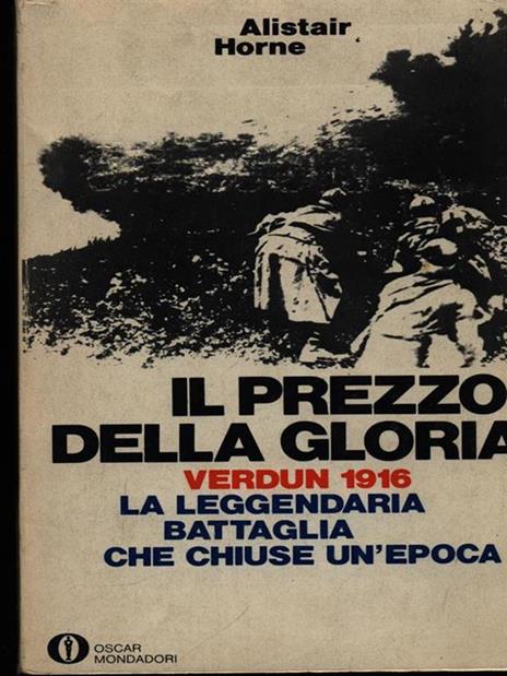 Il  prezzo della gloria - Alistair Horne - 2