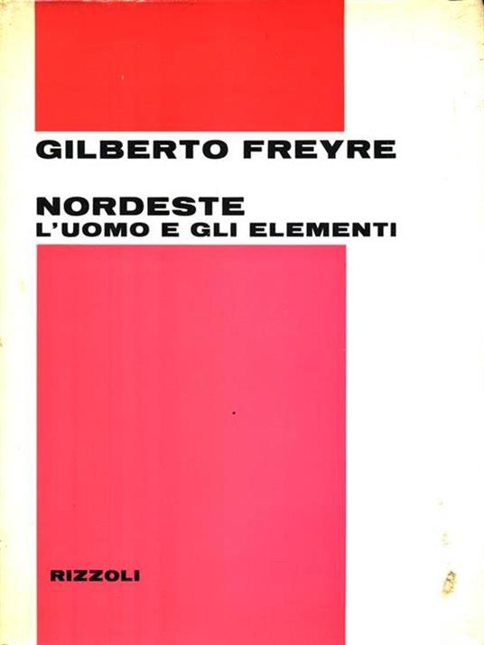 Nordeste l'uomo e gli elementi - Gilberto Freyre - 2