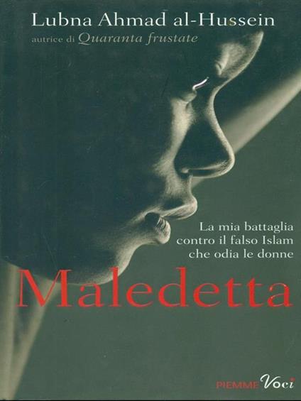 Maledetta. La mia battaglia contro il falso Islam che odia le donne - Lubna Ahmad Al-Hussein - copertina