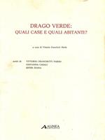 Drago verde: quali case e quali abitanti?