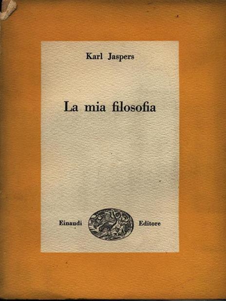 La mia filosofia - Karl Jaspers - 2