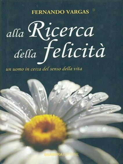 Alla ricerca della felicità - Fernando Vargas - copertina