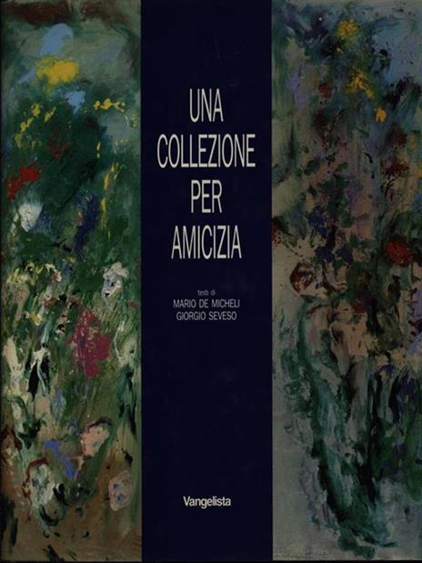 Una collezione per amicizia - Mario De Micheli,Giorgio Seveso - 3