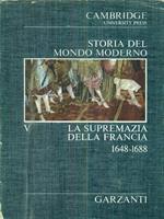 Storia del mondo moderno. Vol V. La supremazia della Francia 1648-1688