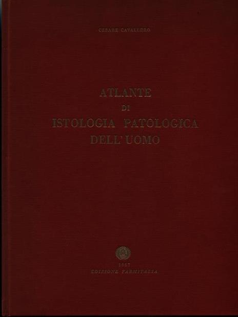 Atlante di istologia patologica dell'uomo - Cesare Cavallero - 3