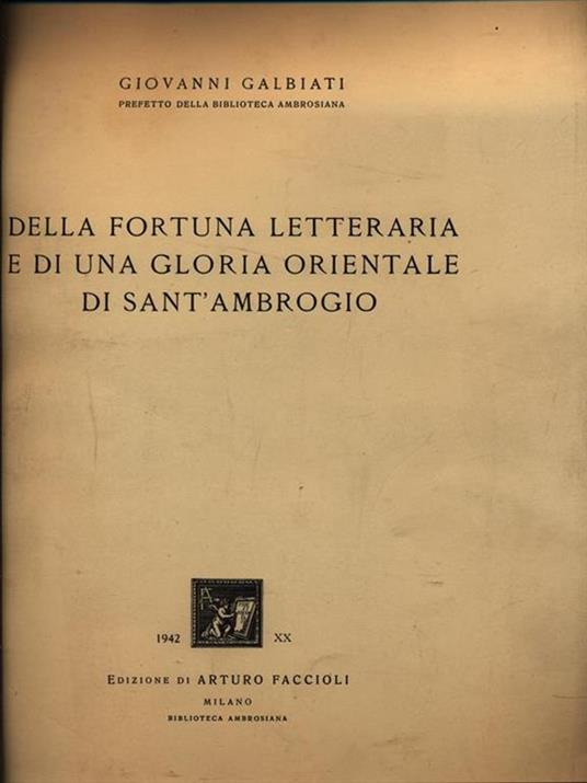 Della fortuna letteraria e di una gloria orientale di Sant'Ambrogio - Giovanni Galbiati - copertina