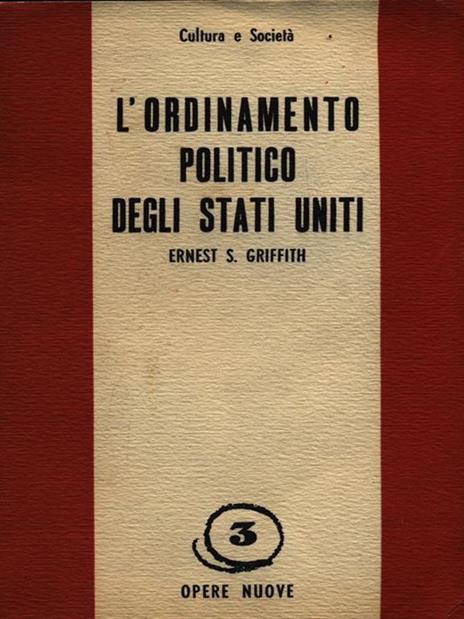 L' ordinamento politico degli Stati Uniti - Ernest S. Griffith - copertina