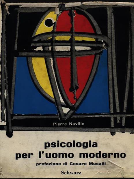 Psicologia per l'uomo moderno - Pierre Naville - 2