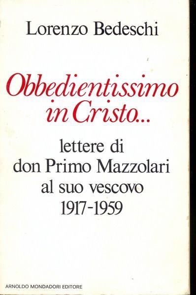 Obbedientissimo in Cristo… - Lorenzo Bedeschi - 2