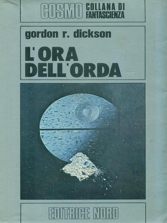 L' ora dell'orda - Gordon R. Dickson - Libro Usato - Nord - Cosmo | IBS