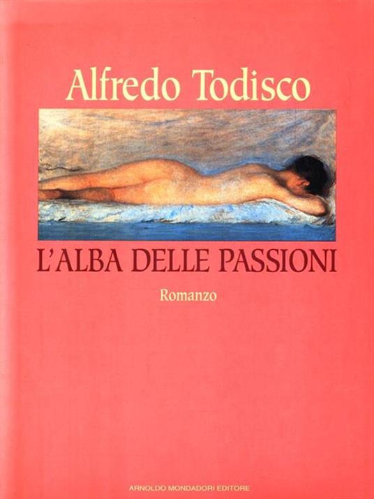 L' alba delle passioni - Alfredo Todisco - 2