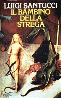 Il bambino della strega - Luigi Santucci - 4