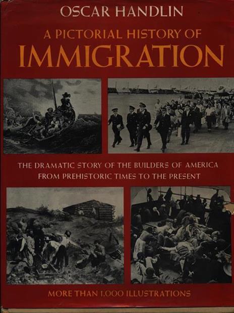 A pictorial history of immigration - Oscar Handlin - 2