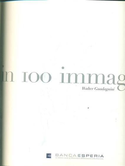 La fotografia in 100 immagini - Walter Guadagnini - copertina