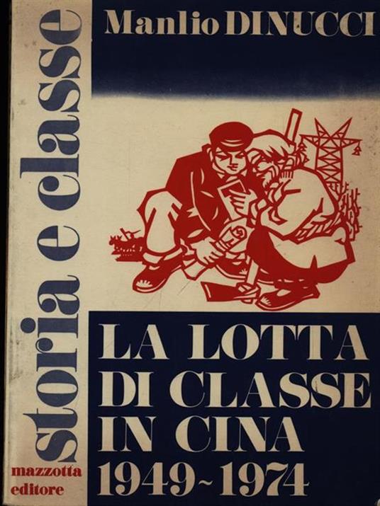 La lotta di classe in Cina 1949-1974 - Manlio Dinucci - copertina