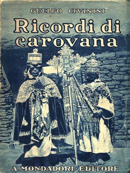 Ricordi di carovana - Guelfo Civinini - 2